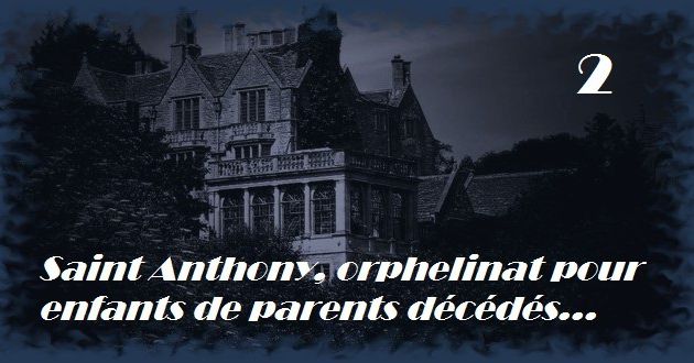 Saint Anthony, orphelinat pour enfants de parents décédés. Episode 2