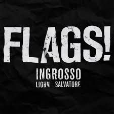 Ingrosso, LIOHN & Salvatore - Flags (Original Mix)