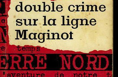 Pierre NORD - Double crime sur la ligne Maginot