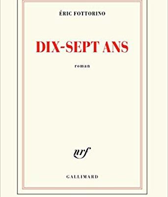 Dix-sept ans / Eric Fottorino