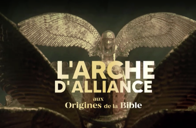 Sur ARTE, une enquête tente de percer le mystère de l’Arche d’alliance (Vidéo).