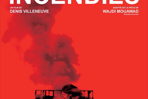 INCENDIES de Denis Villeneuve [critique] 