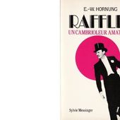 Ernest William HORNUNG : Raffles, un cambrioleur amateur - Les Lectures de l'Oncle Paul