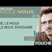 RDV n°10 : LOUIS FOUCHÉ - 2/4 "Le je, le nous et le bouc émissaire"