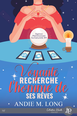 Tome 4 Agence matrimoniale surnaturelle : Voyante recherche l'homme de ses rêves