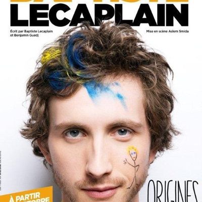 Humour/spectacle: Nouveau Spectacle Baptiste Lecaplain / Origines au Petit Montparnasse !
