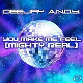 DeeJay A.N.D.Y. - You Make Me Feel (Mighty Real) (Tom Pulse Remix Edit)