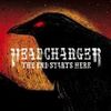 HEADCHARGER - The End Starts Here (2010) - XIII BIS RECORDS - HEAVY SOUND SYSTEM