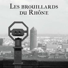 Les brouillards du Rhône par Dominique Terrier