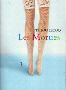 Les Morues de Titiou Lecoq