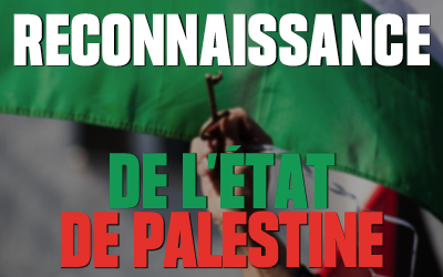 La France doit reconnaître l’État de Palestine immédiatement ! (PCF)