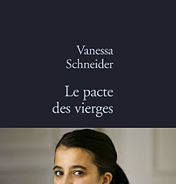 " Le pacte des vierges" Vanessa Schneider