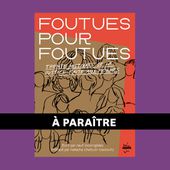 Foutues pour foutues - Éditions de la dernière lettre