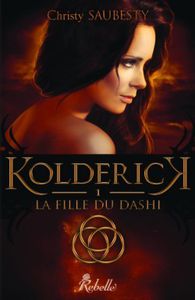Tome 1 Kolderick : La fille de Dashi