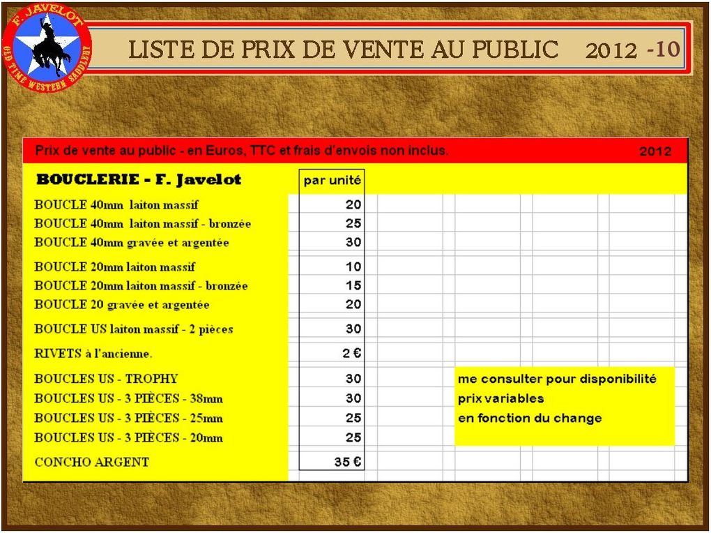 Liste des prix 2012.
J'ai d'actualisé et changé la présentation de mes liste de prix pour 2012.
J'y ai rajouté les tarifs des nouveautés.
Si malgré tout vous ne trouvez pas le prix qui vous interresse, contactez moi.