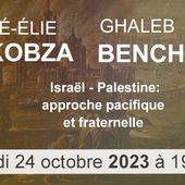 Evénement : Débat Ghaleb Bencheikh / Hervé-Elie Bokobza le 24 octobre 2023  en Visio au Campus Maçonnique. Israël-Palestine : Approche pacifique et fraternelle. 