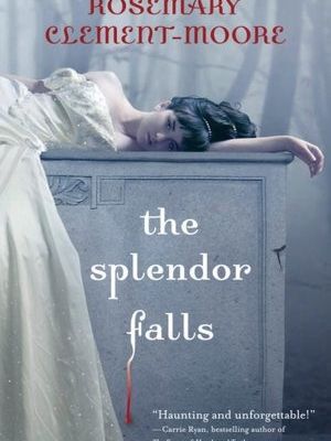 Rosemary Clement-moore : The splendor falls.