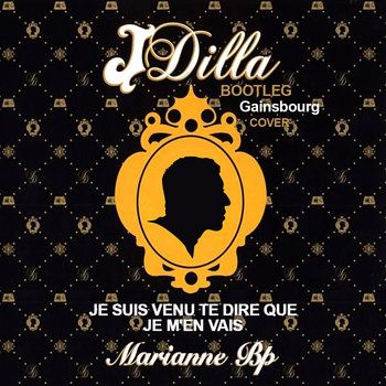 Je suis venue de dire que je m'en vais - bootleg Jdilla vs Cover Gainsbourg