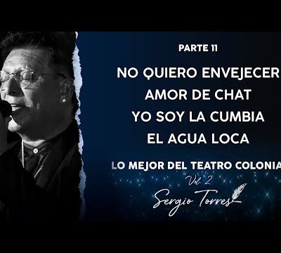 Sergio Torres - No Quiero Envejecer / Amor de Chat / Yo Soy La Cumbia / El Agua Loca (En direct)