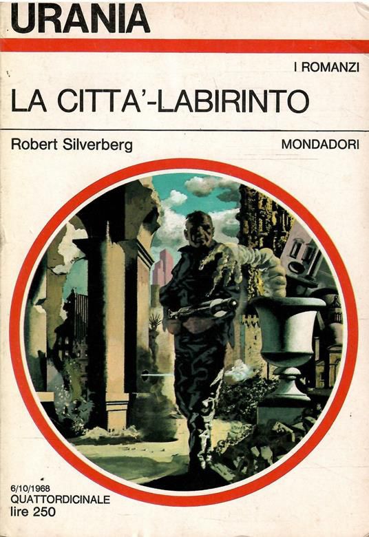 Robert Silverberg, La città-labirinto, Urania (Mondadori)