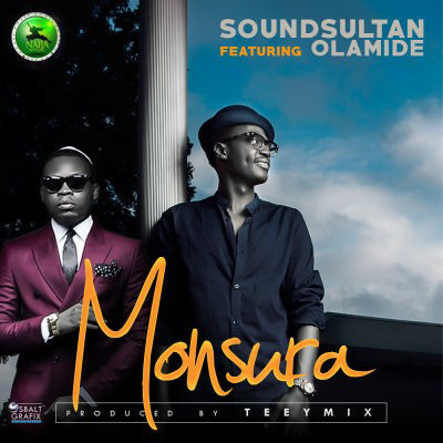 Music:- Download Sound Sultan Ft. Olamide – Monsura (Prod. By Tee-Y Mix)