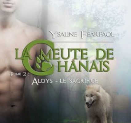 « La meute de Chânais Tome 2 — Aloys Le sacrifice » d'Ysaline Fearfol. Auto-édition