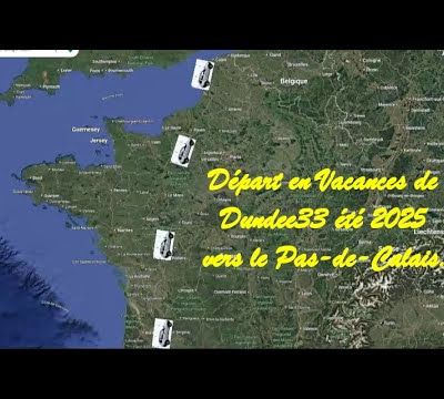 Vacances Dundee33 été 2025 vers le Pas-de-Calais (05 au 10/09/2025)