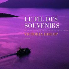 Le fil des Souvenirs de Victoria Hislop