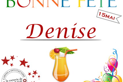 En ce 15 mai, nous souhaitons une bonne fête à Denise