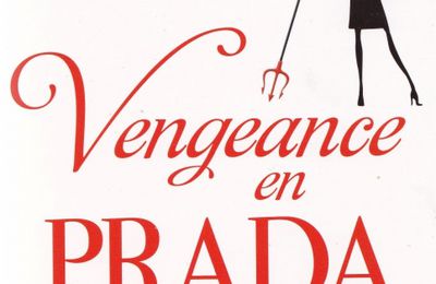 Vengeance en Prada, le retour du diable - Lauren Weisberger