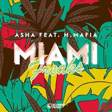 Asha Ft. H-Mafia - Miami Freaks (Official Audio) (PROMO)