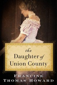The Daughter of Union County by Francine Thomas Howard