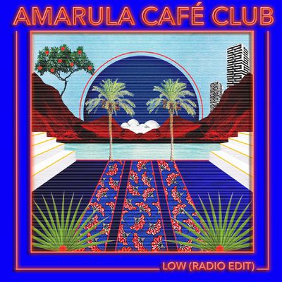 Amarula Café Club - Low (radio edit) / ACTUALITE MUSICALE