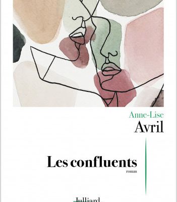 #116 "Les confluents" de Anne-Lise Avril (éditions Julliard)