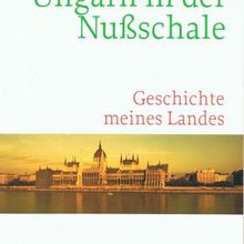 Ungarn in der Nußschale - György Dalos