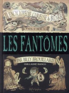 L'encyclopédie curieuse et bizarre par Billy Brouillard : Les Fantômes
