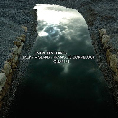 JACKY MOLARD - FRANÇOIS CORNELOUP Quartet «Entre les terres»