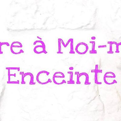 Lettre à moi même , enceinte