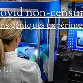 4.1 Covid non-censuré : des injections géniques expérimentales ?!