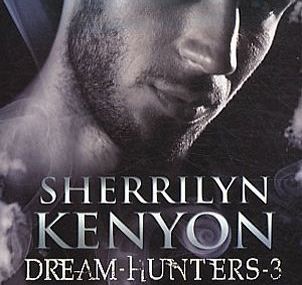 Le cercle des immortels - Dream-Hunters T3 : Le traqueur de rêves de sherrilyn kenyon