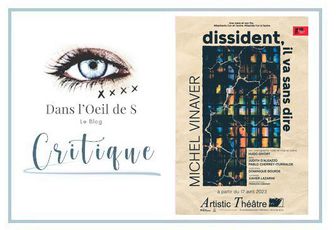 👁️ Critique Théâtre - Dissident, il va sans dire