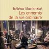 Les ennemis de la vie ordinaire d'Héléna Marienské (2015)