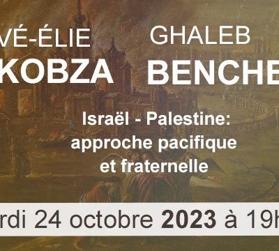 Evénement : Débat Ghaleb Bencheikh / Hervé-Elie Bokobza le 24 octobre 2023  en Visio au Campus Maçonnique. Israël-Palestine : Approche pacifique et fraternelle. 