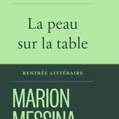 La peau sur la table (Grand format - Broché 2023), de Marion Messina | Éditions Fayard