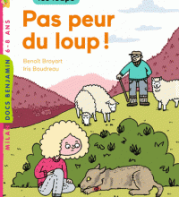 Pas peur du loup ! de Benoîst Broyart et Iris Boudreau