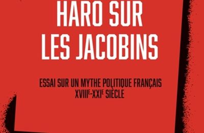 C’EST QUOI EXACTEMENT LE « JACOBINISME » ?