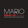 MARIO FT GUCCI MANE & SEAN GARRETT - Break Up