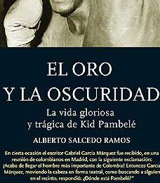 Alberto Salcedo Ramos : L'or et l'obscurité