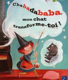 Chabadababa, mon chat transforme-toi !