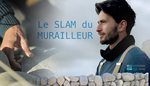 Le Slam du Murailleur